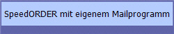SpeedORDER mit eigenem Mailprogramm
